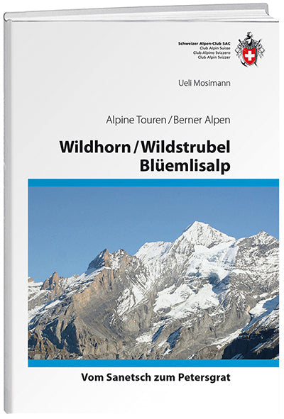 Ueli Mosimann | Wildhorn; Wildstrubel; Blüemlisalp