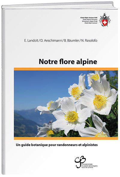 Elias Landolt; David Aeschimann; Beat Bäumler; Nathalie Rasolofo | Notre flore alpine
