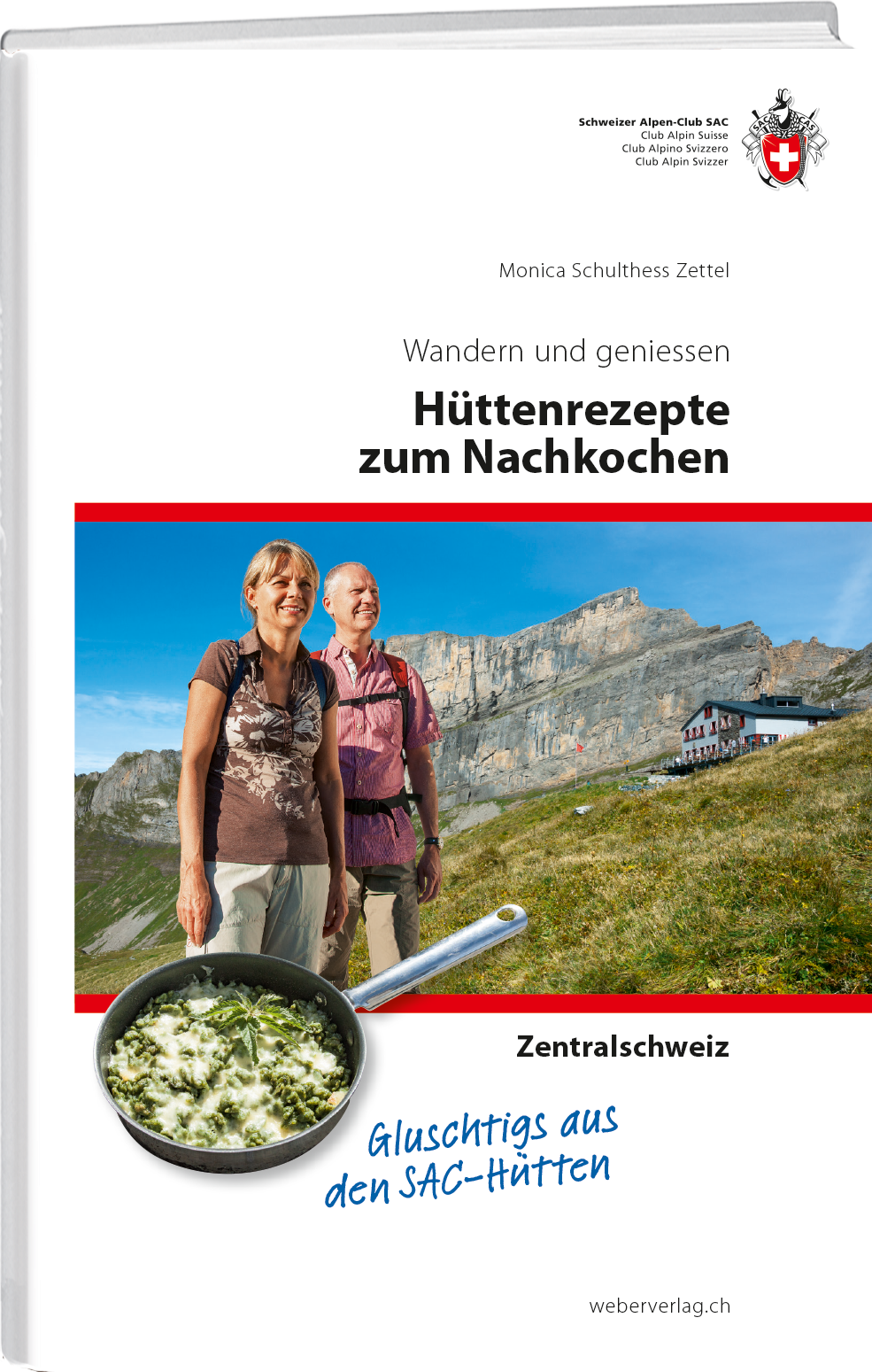 Monica Schulthess Zettel | Hüttenrezepte zum Nachkochen - Zentralschweiz