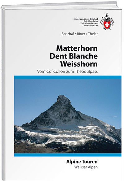 Bernhard Rudolf Banzhaf; Hermann Biner; Vincent Theler | Matterhorn - Dent Blanche - Weisshorn
